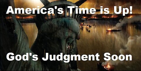 America's Time is Up - Judgment Hits Soon! LukeWarm Churches Mislead Masses [mirrored]