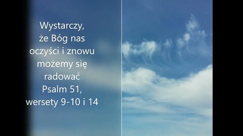 Wystarczy ,że Bóg nas oczyści i znowu możemy się radować Psalm 51, wersety 9-10 i 14