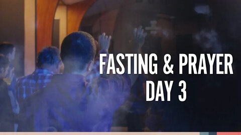 Prayer & Fasting | Day 3 | October 2018