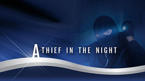 Prophecy Unsealed 2 - A Thief In The Night!