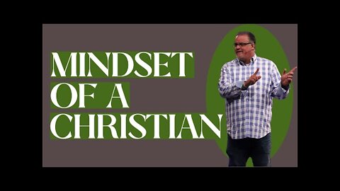 THE MINDSET OF A CHRISTIAN - Rev. Craig W. Hagin