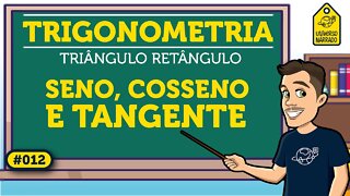 Razões Trigonométricas no Triângulo Retângulo | Trigonometria