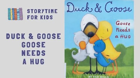 @Storytime for Kids | Duck & Goose | Goose Needs a Hug by Tad Hills