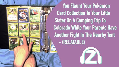 ASMR: Flaunting Pokemon Collection To Sister, Camping In Colorado, Parents Fighting - (RELATABLE)