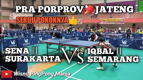 PERLAWANAN YANG SERU || SENA»SURAKARTA Vs Iqbal»SEMARANG@WisnuPingPongMania