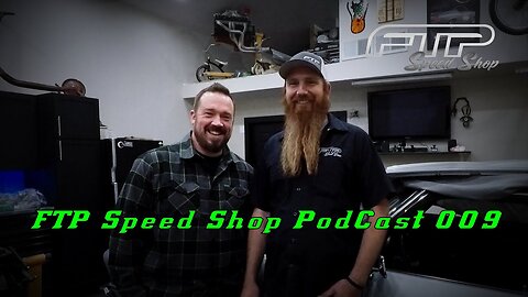 FTP Speed Shop PodCast 009 With Justin