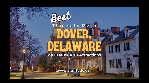 Things to Do in Dover, Delaware: Top 10 Must-Visit Attractions | Stufftodo.us