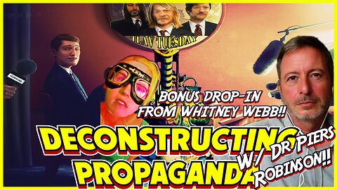 WHITNEY WEBB DROP-IN! TLAV Tuesday! Deconstructing Propaganda w/ Dr Piers Robinson!