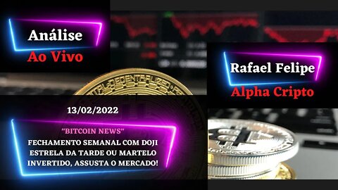 SE O BITCOIN FECHAR O SEMANAL COM ESTE PADRÃO, O MERCADO SENTIRÁ O GOLPE - 13/02/2022