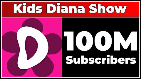 ✿ Kids Diana Show Reaches 100 Million Subscribers