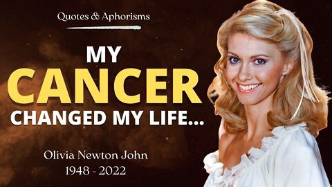 Top Famous Quotes & Aphorisms from Olivia Newton John about the Value of Life