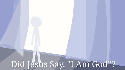 Did Jesus Say, "I Am God"?