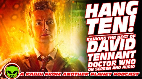 Hang Ten!!! Ranking David Tennant Doctor Who On Screen and Audio!!!