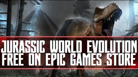 JURASSIC WORLD EVOLUTION FREE ON EGS