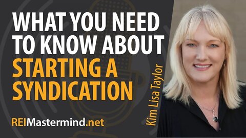 What You Need To Know About Starting A Syndication with Kim Lisa Taylor