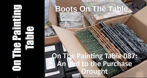 On The Painting Table 087: An end to the Purchase Drought