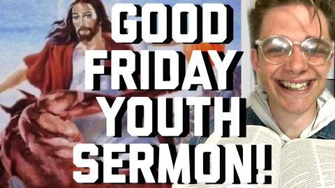 GOOD FRIDAY LIVE YOUTH SERMON || JESUS CHRIST || gabe Poirot