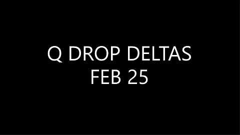 Q DROP DELTAS FEB 25