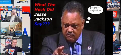 What The Heck Did Jesse Jackson Say? | Ft. Dave Sarra, Eric Zane and Christian Bladt!