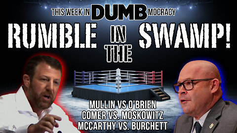 This Week in DUMBmocracy: LET'S GET READY TO RUMBLE! Buffoons Gettin' Into FIGHTS All Over DC!