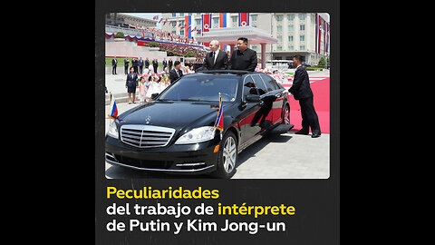 ¿Cómo es trabajar de intérprete entre Putin y Kim Jong-un?