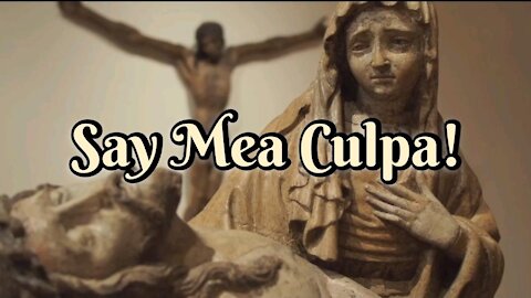 My Children, Say MEA CULPA From the Depths of Your Hearts, and Jesus Will Forgive Your Faults!