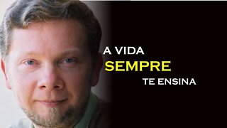 A VIDA TE ENSINA, ECKHART TOLLE DUBLADO