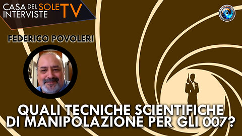 Federico Povoleri: quali tecniche scientifiche di manipolazione per gli 007?