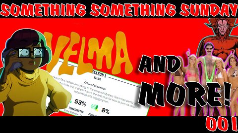 Something Something Sunday Podcast EP:001 Velma Bombs and more