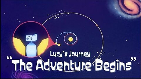 Lucy's Journey: Lucy Goes to Space 'The Adventure Begins'