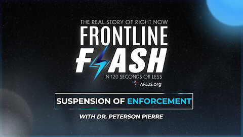 Frontline Flash™ Ep. 1018: Suspension of Enforcement with Dr. Peterson Pierre