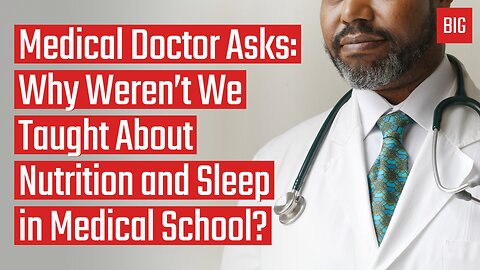 Medical Doctor Asks: Why Weren’t We Taught About Nutrition and Sleep in Medical School?