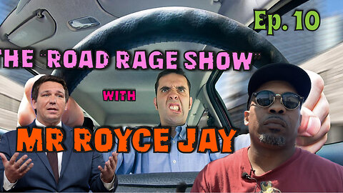 Royce Jay presents: The Road Rage Show Ep. 10