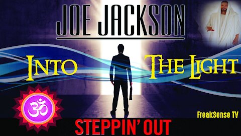 Steppin' Out by Joe Jackson ~ Into the Light via Meditation