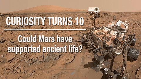 Curiosity Rover's 10-Year Anniversary: Unveiling Mars Secrets!