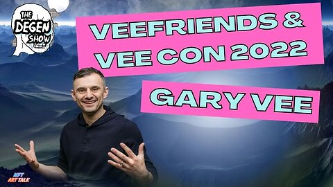 Gary Vee Updates: VeeCon 2022, VeeFriends v2, and more.