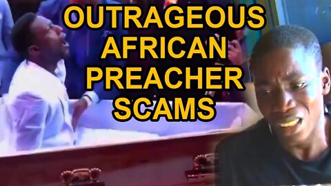 OUTRAGEOUS African Preacher Scams