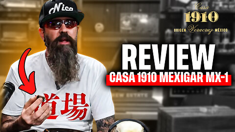 Casa 1910 Mexigar MX-1 Cigar Review