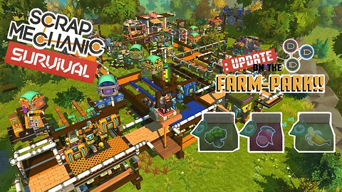 : SCRAP-MECHANIC: SURVIVAL. : Farm-Park-UPDATE!!