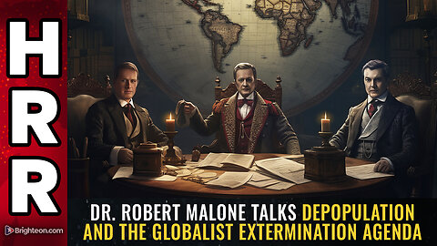 Dr. Robert Malone talks DEPOPULATION and the globalist extermination agenda