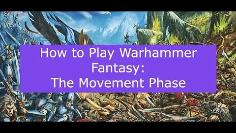 How to Play Warhammer Fantasy : The Movement Phase