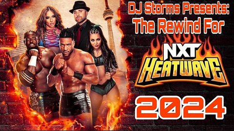 The Rewind for NXT Heatwave 2024