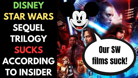 Woke-SJW Disney Star Wars Is Terrible According To Industry Insider