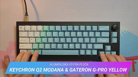 KEYCHRON Q2 s Gateron G-PRO Yellow, usporedba aluminijske i FR4 ploče