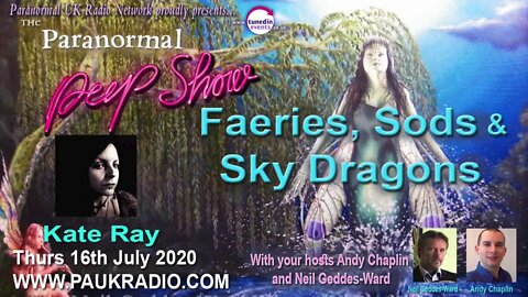 Faeries, Sods And Sky Dragons with Kate Ray Paranormal Peep Show July 2020