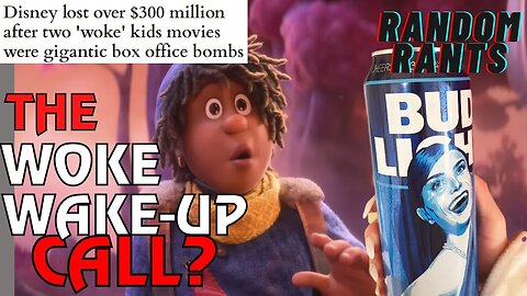 Random Rants: WAKE THE WOKE UP! Hollywood Saw Wokeness Fail Ala Bud Light, But Will It Be Enough?