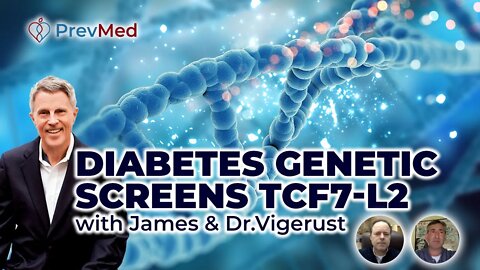 Diabetes Genetic Screens TCF7-L2 with James & Dr.Vigerust