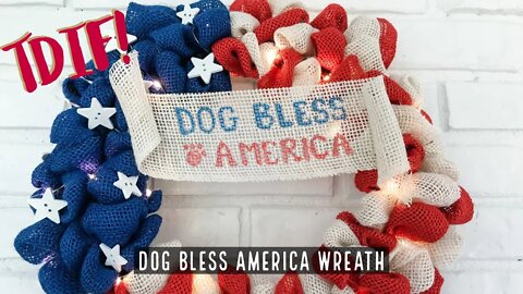 How to make your own Dog Bless America Wreath for the 4th of July