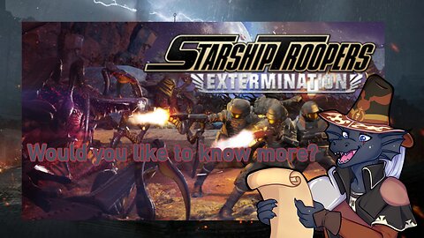 [Starship Troopers: Extermination] Would you like to know more?