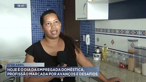 27 de abril: Hoje é o dia da empregada doméstica, profissão marcada por avanços e desafios